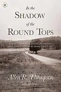 E-Book (epub) In the Shadow of the Round Tops von Allen R. Thompson