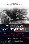 E-Book (epub) Taxes Have Consequences von Arthur B. Laffer, Jeanne Cairns Sinquefield, Brian Domitrovic