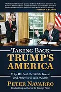 E-Book (epub) Taking Back Trump's America von Peter Navarro