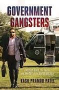 Livre Relié Government Gangsters de Kash Pramod Patel