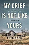 E-Book (epub) My Grief Is Not Like Yours von Theo Boyd
