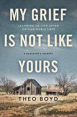 E-Book (epub) My Grief Is Not Like Yours von Theo Boyd
