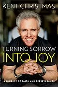 E-Book (epub) Turning Sorrow Into Joy von Kent Christmas