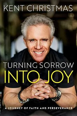 E-Book (epub) Turning Sorrow Into Joy von Kent Christmas
