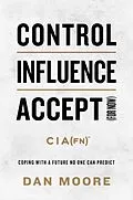 E-Book (epub) Control, Influence, Accept (For Now) von Dan Moore