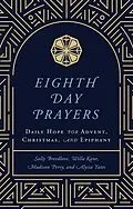 E-Book (epub) Eighth Day Prayers (Volume 1) von Willa Kane, Madison Perry, Sally Breedlove