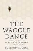 Fester Einband The Waggle Dance von Courtney Youngs