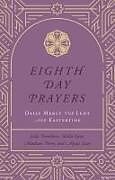 Livre Relié Eighth Day Prayers (Volume 2) de Alysia Yates, Madison Perry, Sally Breedlove