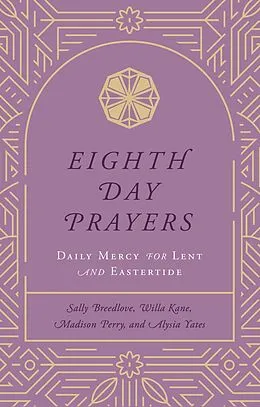 E-Book (epub) Eighth Day Prayers (Volume 2) von Willa Kane, Sally Breedlove, Madison Perry