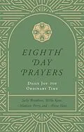 E-Book (epub) Eighth Day Prayers (Volume 3) von Willa Kane, Sally Breedlove, Madison Perry