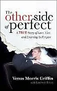Fester Einband The Other Side of Perfect von Venus Morris Griffin