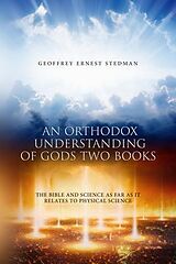 eBook (epub) An Orthodox Understanding of God's Two Books de Geoffrey Ernest Stedman