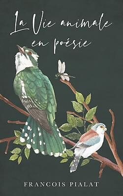 E-Book (epub) La Vie Animale en Poésie von François Pialat