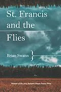 ePUB St. Francis and the Flies von Brian Swann