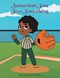 E-Book (epub) Samaritan Sam Sees Something von Sandra Jackson-Hines