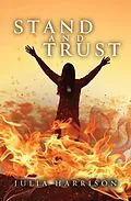 E-Book (epub) Stand and Trust von Julia 978-1-63769-023-9