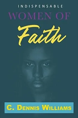 E-Book (epub) Indispensable Women of Faith von C. Williams