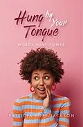ePUB Hung by Your Tongue von Patricia Pope-Jackson