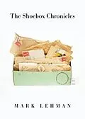 E-Book (epub) The Shoebox Chronicles von Mark Lehman