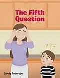 E-Book (epub) The Fifth Question von Sandy Anderson