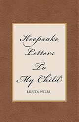 eBook (epub) Keepsake Letters To My Child de Lupita Wiles