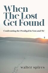 eBook (epub) When The Lost Get Found de Walter Spires