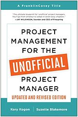 Couverture cartonnée Project Management for the Unofficial Project Manager (Updated and Revised Edition) de Kory Kogon, Suzette Blakemore