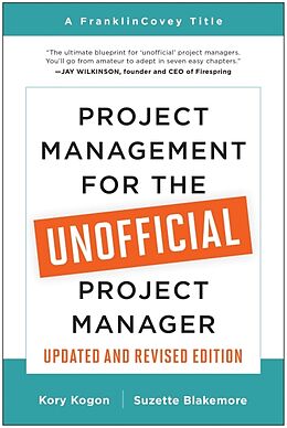 Kartonierter Einband Project Management for the Unofficial Project Manager (Updated and Revised Edition) von Kory Kogon, Suzette Blakemore