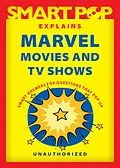 E-Book (epub) Smart Pop Explains Marvel Movies and TV Shows von The Editors of Smart Pop