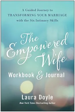 E-Book (epub) The Empowered Wife Workbook and Journal von Laura Doyle