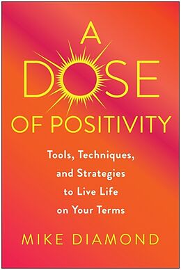 Fester Einband A Dose of Positivity von Mike Diamond, David Meltzer