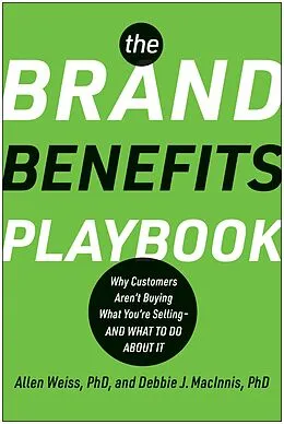 E-Book (epub) The Brand Benefits Playbook von Allen Weiss, Deborah J. Macinnis