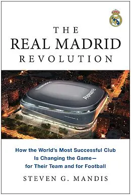 E-Book (epub) The Real Madrid Revolution von Steven G. Mandis