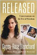 E-Book (epub) Released von Gypsy-Rose Blanchard, Melissa Moore, Michele Matrisciani