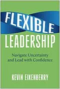 E-Book (epub) Flexible Leadership von Kevin Eikenberry