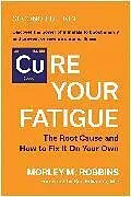 Kartonierter Einband Cure Your Fatigue, Second Edition von Morley M. Robbins