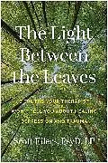 Kartonierter Einband The Light Between the Leaves von Scott Eilers