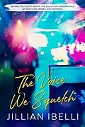 ePUB The Voice We Squelch von Jillian Ibelli