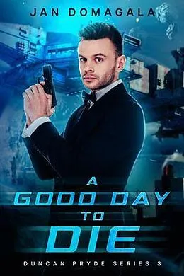 E-Book (epub) A Good Day to Die von Jan Domagala