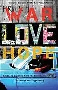 Kartonierter Einband War, Love, Hope von Christoph von Toggenburg