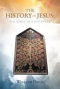 E-Book (epub) THE HISTORY OF JESUS: THE BIBLE IN A NUTSHELL von William Davis