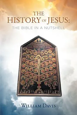 E-Book (epub) THE HISTORY OF JESUS: THE BIBLE IN A NUTSHELL von William Davis