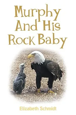 E-Book (epub) MURPHY AND HIS ROCK BABY von Elizabeth Schmidt