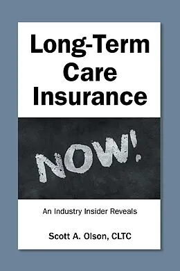 E-Book (epub) Long-Term Care Insurance NOW! von Scott A. Olson CLTC