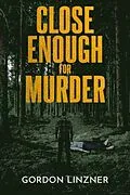 E-Book (epub) Close Enough for Murder von Gordon Linzner