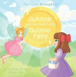 E-Book (epub) JuAnna and the Sad Little Bubble Fairy von Patricia McLaughlin
