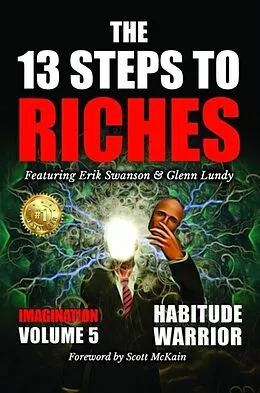 E-Book (epub) The 13 Steps to Riches - Volume 5 von Erik Swanson, Glenn Lundy, Jon Kovach Jr