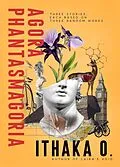 E-Book (epub) Agora Phantasmagoria von Ithaka O.