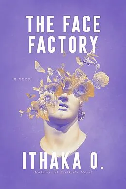 E-Book (epub) The Face Factory von Ithaka O.