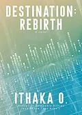 E-Book (epub) Destination: Rebirth von Ithaka O.